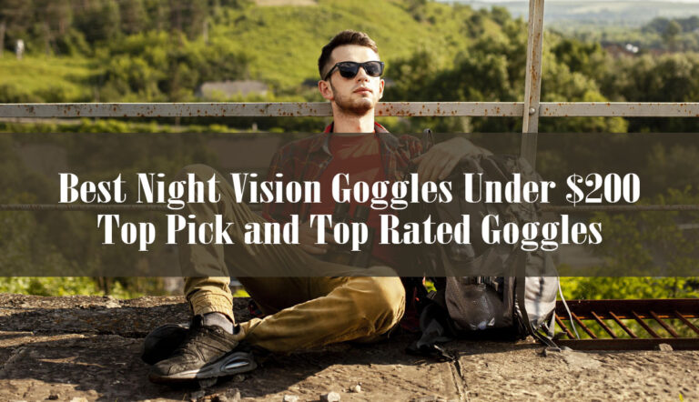 Best Night Vision Goggles Under $200