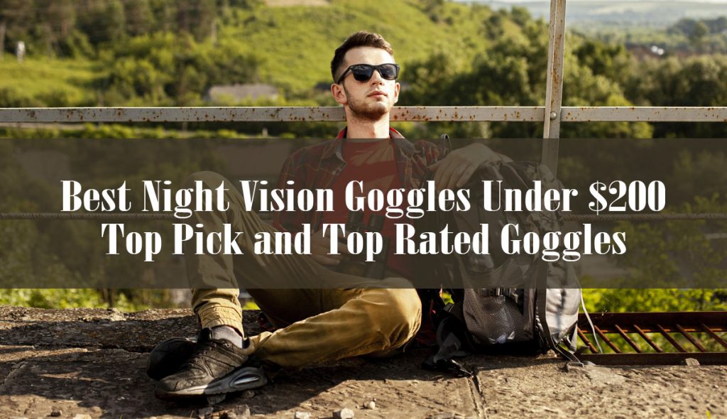 Best Night Vision Goggles Under $200