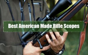 Best American Made Rifle Scopes