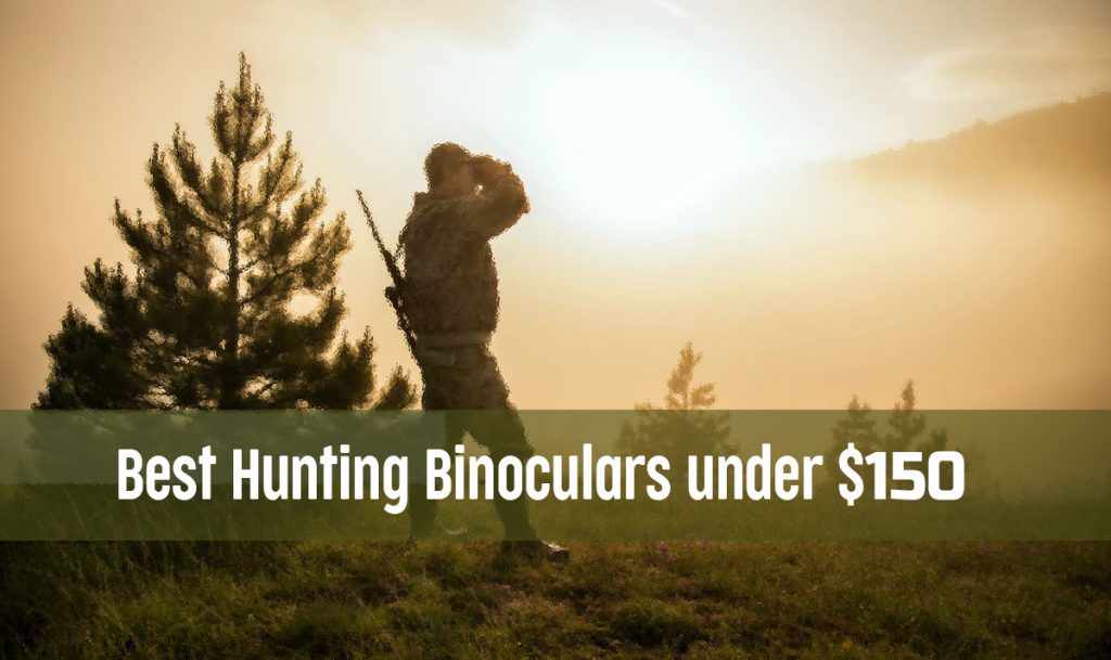 Best Hunting Binoculars under $150