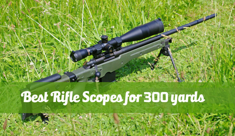 best rifle scopes for 300 yards