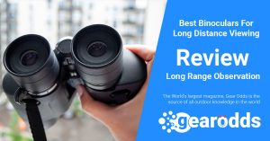 Best Binoculars For Long Distance Viewing