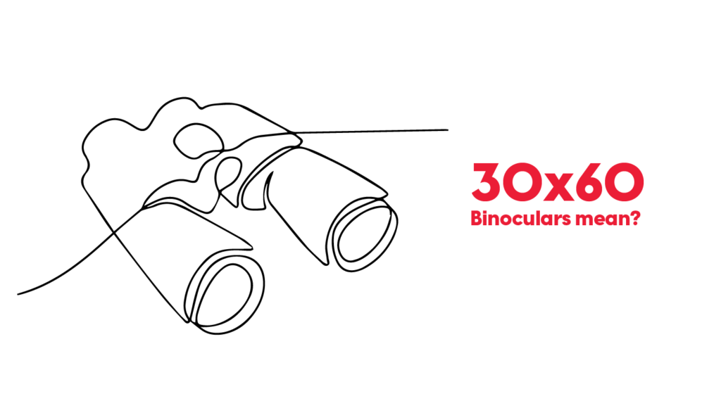 What does 30x60 Binoculars mean